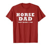 FUNNY HORSE SHOW GEAR Horse DAD Funny They Neigh I Pay T-Shirt - size chart