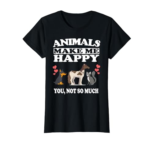 Animals Make Me Happy You Not So Much Dog Cat Horse Funny T-Shirt - size chart
