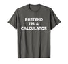 Funny Costume Party Halloween Tees by T&T Pretend I'm A Calculator Lazy Halloween Costume T-Shirt - size chart