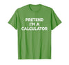Funny Costume Party Halloween Tees by T&T Pretend I'm A Calculator Lazy Halloween Costume T-Shirt - size chart