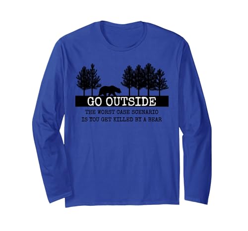 Nature Lover, Hiking Lover, Camping Lover Gifts Go Outside Worst Case Scenario Bear Long Sleeve T-Shirt - size chart