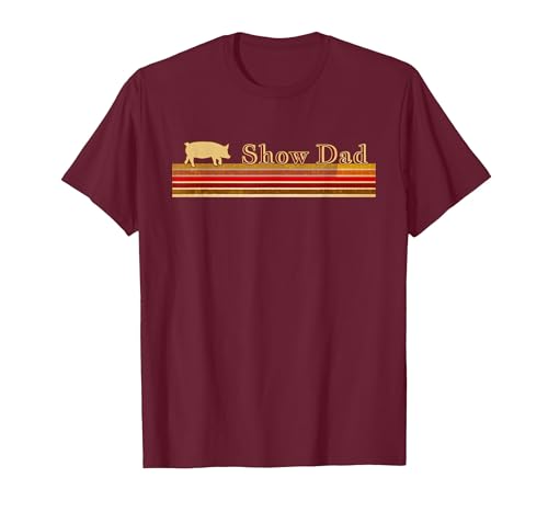 Showing Cattle T-Shirts And Apparel Show Dad - Fun Distressed Look for Showing Pigs T-Shirt - size chart