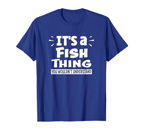 Fish Animal Lovers Apparel It's A Fish Thing You Wouldn't Understand Aninal Lovers T-Shirt - size chart