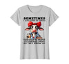Funny I Just Want To Throw Cow Poop At People Tee Sometimes I Just Want to Throw Cow Poop at People T-Shirt - size chart