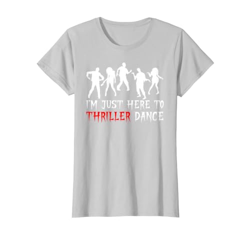 Zombie Dance Costume Halloween Party Tee Funny Zombie Halloween Shirt I’m Just Here to Thriller Dance T-Shirt - size chart