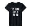 Funny Halloween Group Matching Costumes Idea Pretend I'm A Nun Costume Family Funny Halloween Party T-Shirt - size chart