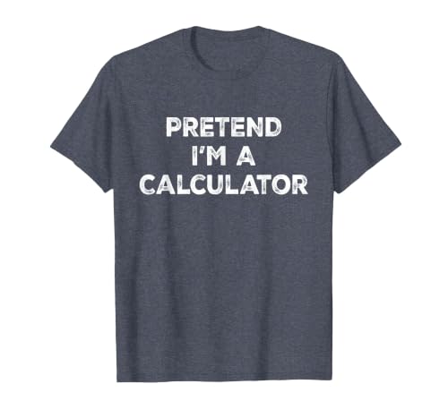 Funny Costume Party Halloween Tees by T&T Pretend I'm A Calculator Lazy Halloween Costume T-Shirt - size chart