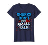 Mademark Sharks Don't Do Small Talk Bold Women's Design T-Shirt - size chart