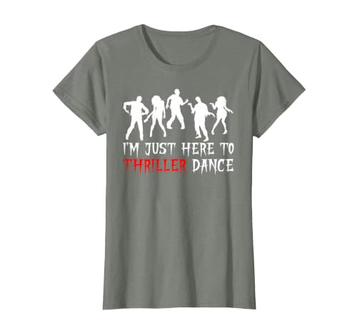 Zombie Dance Costume Halloween Party Tee Funny Zombie Halloween Shirt I’m Just Here to Thriller Dance T-Shirt - size chart