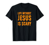 Life Without Jesus Is Scary Novelty Co. Life Without Jesus is Scary Halloween Christian Costume T-Shirt - size chart