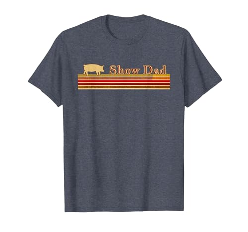 Showing Cattle T-Shirts And Apparel Show Dad - Fun Distressed Look for Showing Pigs T-Shirt - size chart
