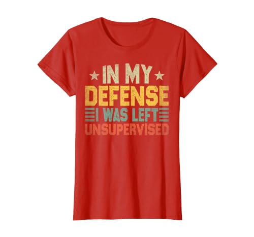 In My Defense I Was Left Unsupervised design in My Defense I was Left Unsupervised, Funny Vintage T-Shirt - size chart