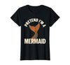 Mademark Pretend I'm A Mermaid Screenprint Poster Halloween Party T-Shirt - size chart