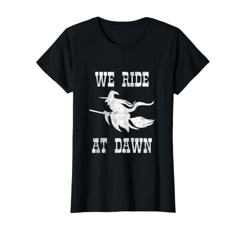 Halloween Witch Broomstick Costume Shop We Ride At Dawn Spooky Witch Broomstick Halloween Costume T-Shirt - size chart