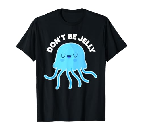 Don't Be Jelly Funny Jellyfish shirt for girls Cute Don't Be Jelly Pun Funny Jellyfish Halloween Costume T-Shirt - size chart