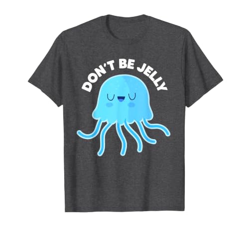 Don't Be Jelly Funny Jellyfish shirt for girls Cute Don't Be Jelly Pun Funny Jellyfish Halloween Costume T-Shirt - size chart