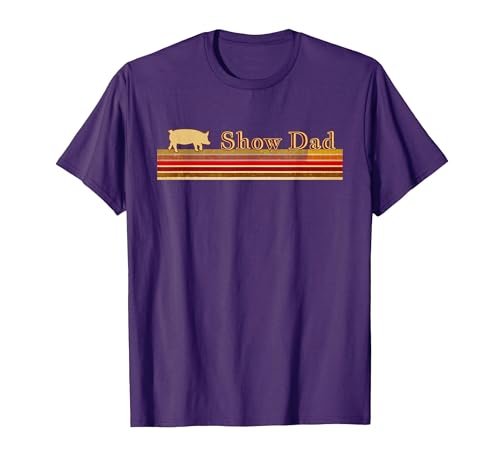 Showing Cattle T-Shirts And Apparel Show Dad - Fun Distressed Look for Showing Pigs T-Shirt - size chart