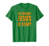 Life Without Jesus Is Scary Novelty Co. Life Without Jesus is Scary Halloween Christian Costume T-Shirt - size chart