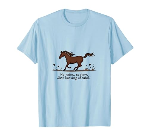 Mademark No Reins No Glory Just Horsing Around Horse Sweatshirt T-Shirt - size chart