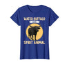 Water Buffalo Lovers Shop Water Buffalo is My Spirit Animal Water Buffalo T-Shirt - size chart