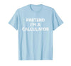 Funny Costume Party Halloween Tees by T&T Pretend I'm A Calculator Lazy Halloween Costume T-Shirt - size chart