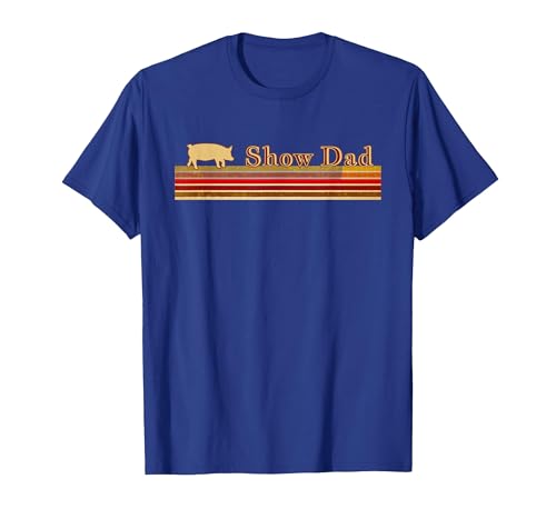 Showing Cattle T-Shirts And Apparel Show Dad - Fun Distressed Look for Showing Pigs T-Shirt - size chart