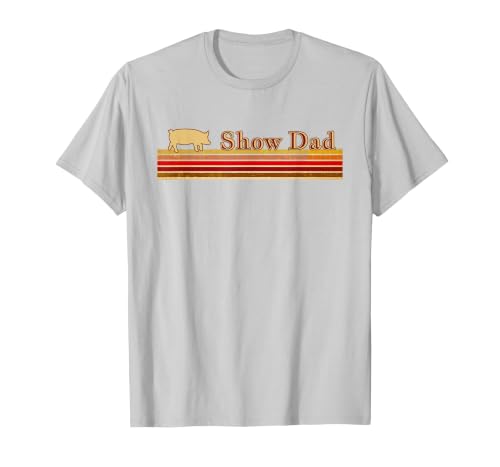 Showing Cattle T-Shirts And Apparel Show Dad - Fun Distressed Look for Showing Pigs T-Shirt - size chart