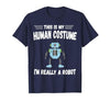 This is My Human Costume I'm Really a Robot Halloween tee T-Shirt - size chart