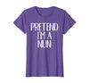 Funny Halloween Group Matching Costumes Idea Pretend I'm A Nun Costume Family Funny Halloween Party T-Shirt - size chart
