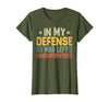 In My Defense I Was Left Unsupervised design in My Defense I was Left Unsupervised, Funny Vintage T-Shirt - size chart