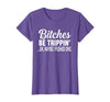 Funny Bitches Be Trippin' Ok Tee Shirt Bitches Be Trippin' Ok Maybe I Pushed One T-Shirt - size chart
