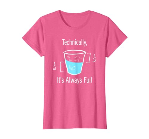 Technically It's Always Full Science By Merch Technically It's Always Full Science Humor T-Shirt - size chart