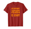 Life Without Jesus Is Scary Novelty Co. Life Without Jesus is Scary Halloween Christian Costume T-Shirt - size chart