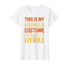 Hyrax Halloween Design This is My Human Costume I'm Really A Hyrax Halloween T-Shirt - size chart