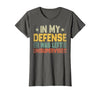 In My Defense I Was Left Unsupervised design in My Defense I was Left Unsupervised, Funny Vintage T-Shirt - size chart