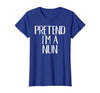Funny Halloween Group Matching Costumes Idea Pretend I'm A Nun Costume Family Funny Halloween Party T-Shirt - size chart