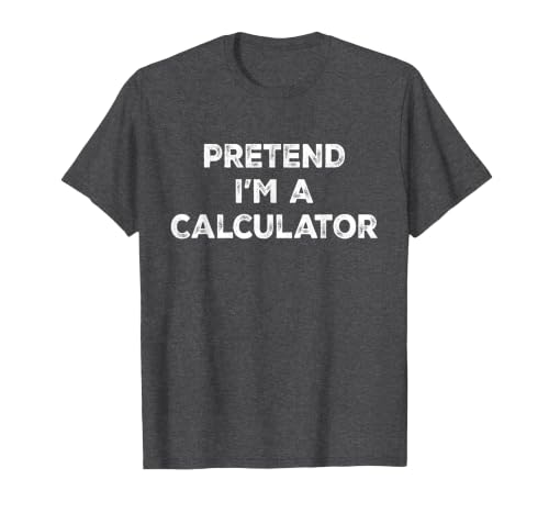 Funny Costume Party Halloween Tees by T&T Pretend I'm A Calculator Lazy Halloween Costume T-Shirt - size chart