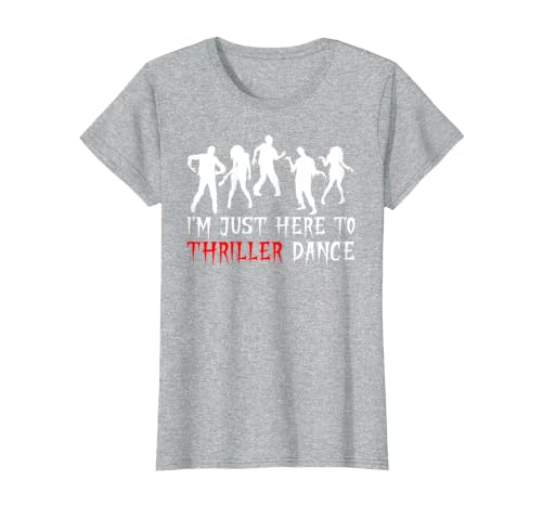 Zombie Dance Costume Halloween Party Tee Funny Zombie Halloween Shirt I’m Just Here to Thriller Dance T-Shirt - size chart