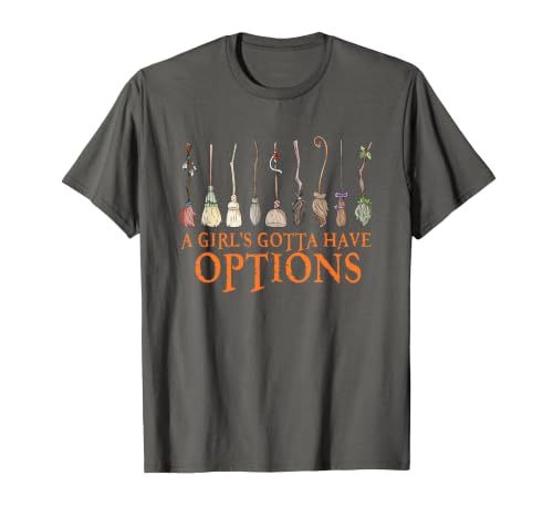 Funny Halloween Spooky Season Witch Broom A Girl's Gotta Have Options with Witch Broom Halloween T-Shirt - size chart