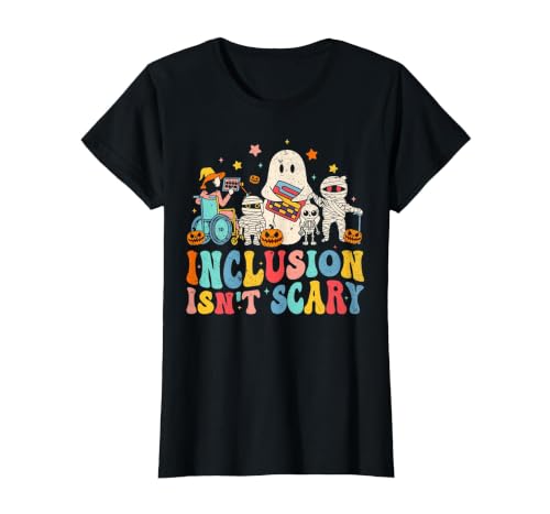 Inclusion Matters Tees Halloween Sped Teacher Kids Inclusion Isn't Scary Ghost Mummy Halloween SLP Sped Teacher T-Shirt -