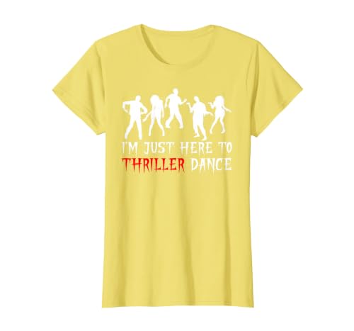 Zombie Dance Costume Halloween Party Tee Funny Zombie Halloween Shirt I’m Just Here to Thriller Dance T-Shirt - size chart