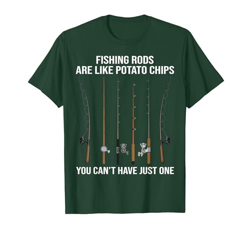 Fishing Rods are Like Potato Chips You Can't Have Just One T-Shirt - size chart