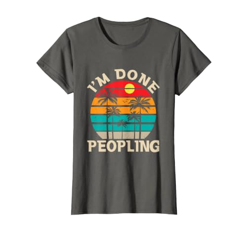Retro I'm Done Peopling Gift Tee Retro I'm Done Peopling - Introverts Not Social People T-Shirt - size chart