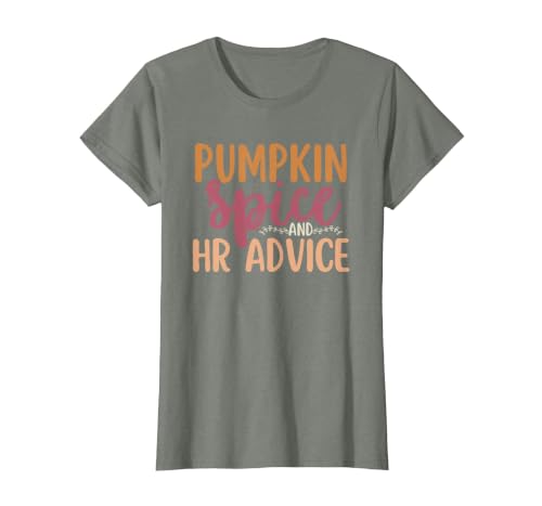 Fall Season Halloween Pumpkin Spice HR Advice Tee Human Resources Halloween Pumpkin Spice and HR Advice Funny T-Shirt - size