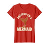 Mademark Pretend I'm A Mermaid Screenprint Poster Halloween Party T-Shirt - size chart