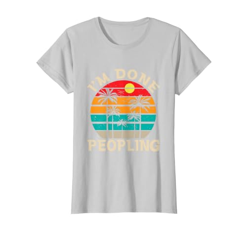 Retro I'm Done Peopling Gift Tee Retro I'm Done Peopling - Introverts Not Social People T-Shirt - size chart