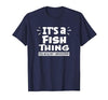 Fish Animal Lovers Apparel It's A Fish Thing You Wouldn't Understand Aninal Lovers T-Shirt - size chart
