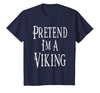 Fun and Easy Halloween Costume T-Shirts Pretend I'm A Viking - Easy Halloween Costume T-Shirt - size chart