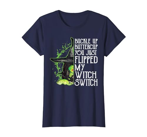 Funny You Just Flipped My Witch Switch Tee Shirt Witch Buckle Up Buttercup You just Flipped My Witch Switch T-Shirt - size