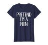 Funny Halloween Group Matching Costumes Idea Pretend I'm A Nun Costume Family Funny Halloween Party T-Shirt - size chart